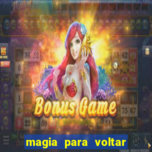 magia para voltar no tempo